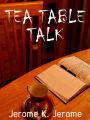 Tea-Table Talk