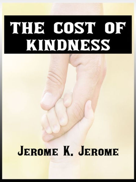 The Cost Of Kindness