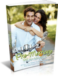 Title: Pre-Marriage Maintenance: What You Need To Know About Pre-Marriage Counseling, Author: Anonymous