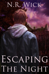 Title: Escaping the Night, Author: N.R. Wick