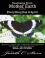 Teachings From Mother Earth, Book Two: Everything Has a Spirit