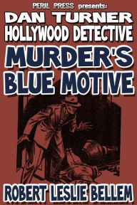 Title: Murder's Blue Motive, Author: Robert Leslie Bellem