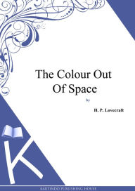 Title: The Colour Out Of Space, Author: H. P. Lovecraft