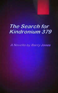 Title: The Search for Kindronium 379, Author: Barry Jones
