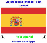 Title: Learn to Speak Spanish for Polish Speakers, Author: Nam Nguyen