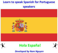 Title: Learn to Speak Spanish for Portuguese Speakers, Author: Nam Nguyen