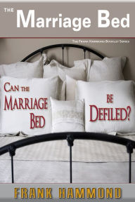 Title: The Marriage Bed: Can It Be Defiled?, Author: Frank Hammond