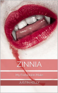 Title: Zinnia (My Forbidden Mate), Author: Justin CP Kelly