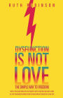 DYSFUNCTION IS NOT LOVE