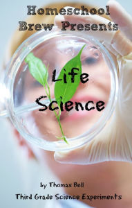 Title: Life Science (Third Grade Science Experiments), Author: Thomas Bell