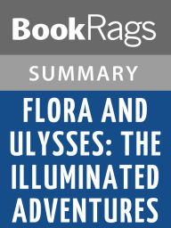 Title: Flora and Ulysses: The Illuminated Adventures by Kate DiCamillo l Summary & Study Guide, Author: BookRags