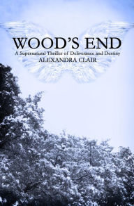 Title: Wood's End, Author: Alexandra Clair