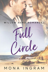 Title: Full Circle (Willow Bend Romances, #1), Author: Mona Ingram