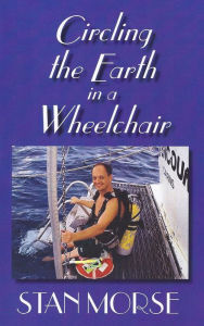 Title: CirclingTheEarthInAWheelchair, Author: Stan Morse