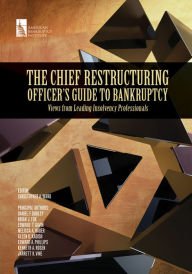 Title: The Chief Restructuring Officer's Guide to Bankruptcy, Author: Christopher A. Ward