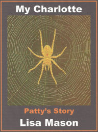Title: My Charlotte: Patty's Story, Author: Lisa Mason