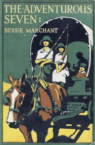 Title: The Adventurous Seven (Illustrated), Author: Bessie Marchant