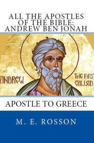 Title: All the Apostles of the Bible: Andrew Ben Jonah, Author: M. E. Rosson