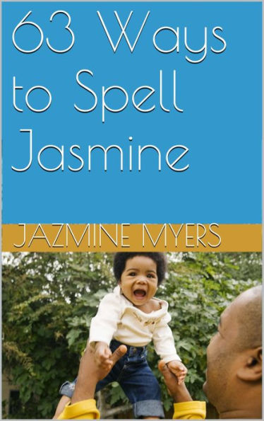 63 Ways to Spell Jasmine