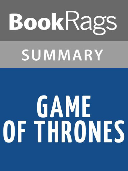 Game of Thrones by George R. R. Martin l Summary & Study Guide