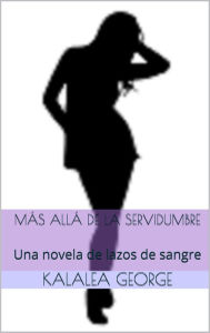 Title: Mas alla de la servidumbre, Author: Kalalea George