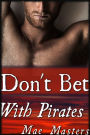 Don't Bet with Pirates