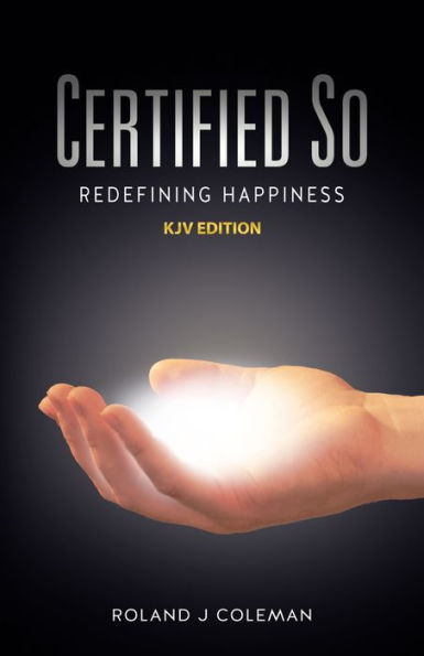 Certified So: Redefining Happiness - KJV Edition