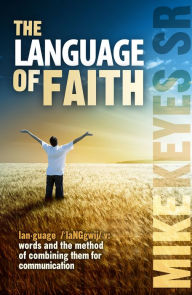 Title: The Language of Faith, Author: MIke Keyes