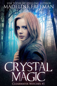 Title: Crystal Magic, Author: Madeline Freeman