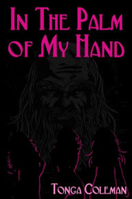 Title: In the Palm of My Hand, Author: Tonga Coleman