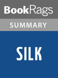 Title: Silk by Alessandro Baricco Summary & Study Guide, Author: BookRags