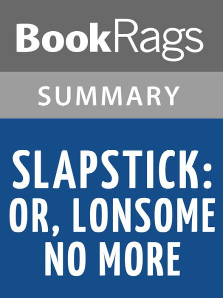 Slapstick: Or, Lonesome No More! by Kurt Vonnegut