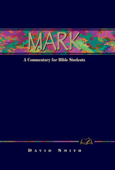 Mark: A Commentary for Bible Students
