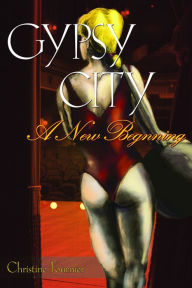 Title: Gypsy City -- A New Beginning, Author: Christine Fournier