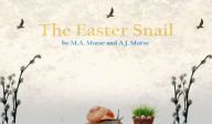 Title: The Easter Snail, Author: M.A. Morse