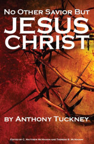 Title: No Other Savior But Jesus Christ, Author: Anthony Tuckney
