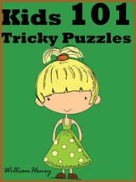 Title: Kids 101 Tricky Puzzles, Author: William Henry