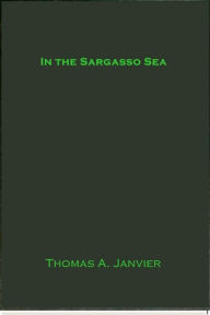 Title: In the Sargasso Sea, Author: Thomas A. Janvier