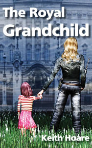 Title: The Royal Grandchild, Author: Keith Hoare