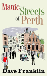 Title: Manic Streets of Perth, Author: Dave Franklin