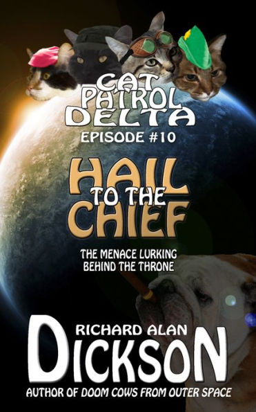 Cat Patrol Delta, Episode #10: Hail to the Chief