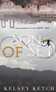 Title: Son of Set, Author: Kelsey Ketch