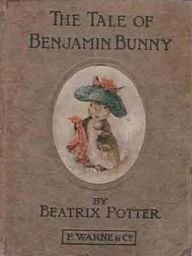 Title: THE TALE OF BENJAMIN BUNNY BY BEATRIX POTTER, Author: Beatrix Potter