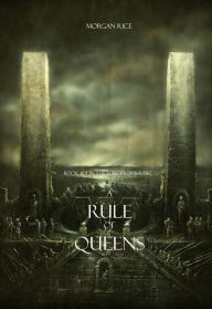 Title: A Rule of Queens (Book #13 in the Sorcerer's Ring), Author: Morgan Rice