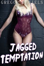 Jagged Temptation (Gender Transformation Erotica)