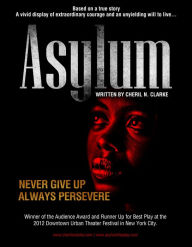 Title: Asylum (the play), Author: Cheril N. Clarke