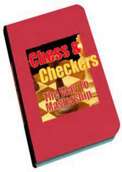 Chess and Checkers: The Way to Mastership! A Reference, Non-fiction, Games Classic By Edward Lasker! AAA+++