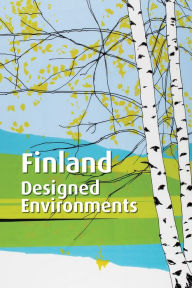 Title: Finland: Designed Environments, Author: Jennifer Komar Olivarez