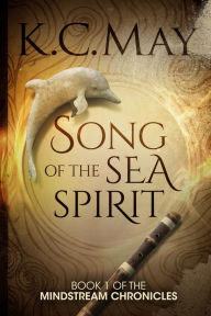 Title: Song of the Sea Spirit, Author: K. C. May