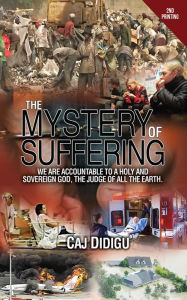 Title: The Mystery of Suffering, Author: Caj Didigu